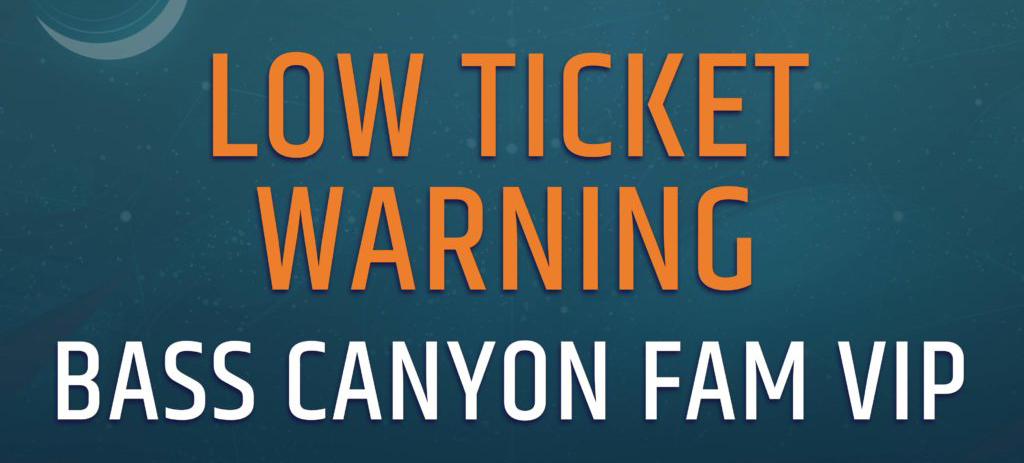Bass Canyon VIP Low Ticket Warning